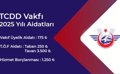 TCDD Vakfı 2025 Yılı Aidatları